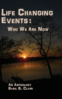 Evenimente care schimbă viața: Cine suntem acum - Life Changing Events: Who We Are Now