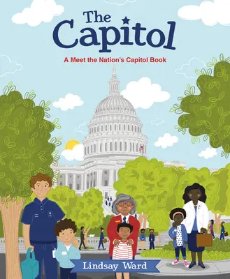 The Capitol: O carte Meet the Nation's Capitol - The Capitol: A Meet the Nation's Capitol Book