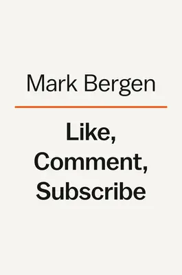 Like, Comment, Subscribe: În interiorul ascensiunii haotice a Youtube către dominația mondială - Like, Comment, Subscribe: Inside Youtube's Chaotic Rise to World Domination