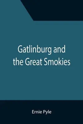 Gatlinburg și Great Smokies - Gatlinburg and the Great Smokies