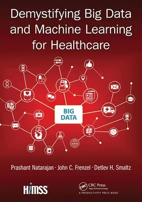 Demistificarea Big Data și a învățării automate pentru asistența medicală - Demystifying Big Data and Machine Learning for Healthcare