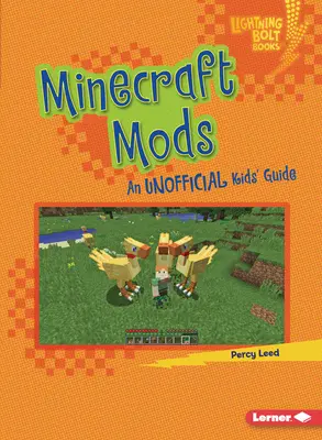 Modurile Minecraft: Un ghid neoficial pentru copii - Minecraft Mods: An Unofficial Kids' Guide