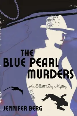 The Blue Pearl Murders: Un mister Elliott Bay - The Blue Pearl Murders: An Elliott Bay Mystery