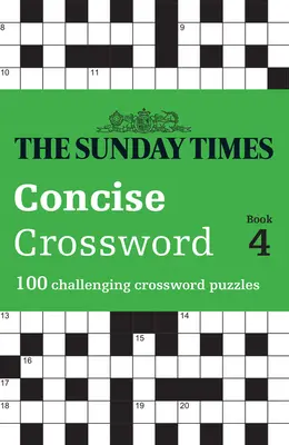 The Sunday Times Concise Crossword Book 4: 100 de rebusuri provocatoare - The Sunday Times Concise Crossword Book 4: 100 Challenging Crossword Puzzles