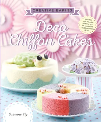 Coacere creativă: Prăjituri Deco Chiffon - Creative Baking: Deco Chiffon Cakes