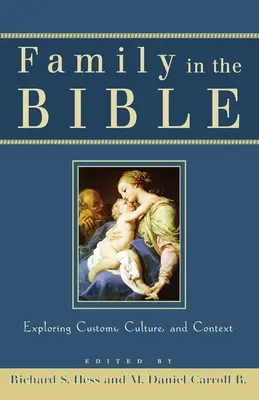 Familia în Biblie: Explorarea obiceiurilor, culturii și contextului - Family in the Bible: Exploring Customs, Culture, and Context