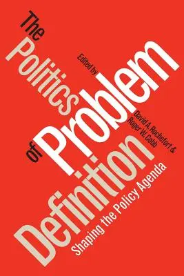 Politica de definire a problemelor: Modelarea agendei politice - Politics of Problem Definition: Shaping the Policy Agenda
