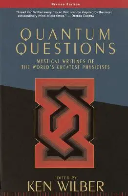 Întrebări cuantice: Scrieri mistice ale marilor fizicieni ai lumii - Quantum Questions: Mystical Writings of the World's Great Physicists