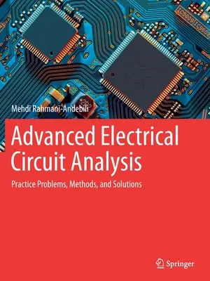Analiza avansată a circuitelor electrice: Probleme practice, metode și soluții - Advanced Electrical Circuit Analysis: Practice Problems, Methods, and Solutions