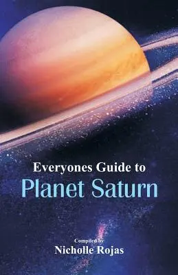 Ghidul tuturor pentru planeta Saturn - Everyone's Guide to Planet Saturn