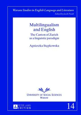 Multilingvism și engleză: Cantonul Zurich ca paradigmă lingvistică - Multilingualism and English: The Canton of Zurich as a Linguistic Paradigm