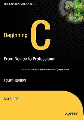 Beginning C: De la începător la profesionist - Beginning C: From Novice to Professional