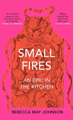 Small Fires - O epopee în bucătărie - Small Fires - An Epic in the Kitchen