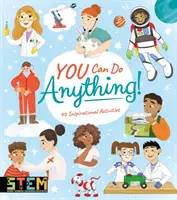 Poți face orice! - 40 de activități inspiraționale - You Can Do Anything! - 40 Inspirational Activities