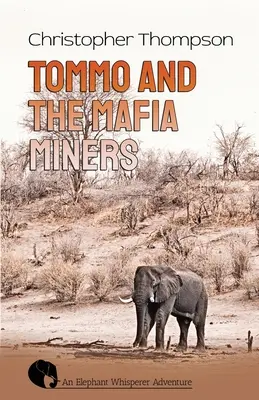 Tommo și minerii mafioți: O aventură cu Elly Whisperer - Tommo and the Mafia Miners: An Elly Whisperer Adventure