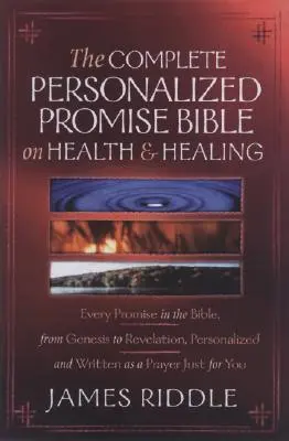 Biblia promisiunilor complete personalizate despre sănătate și vindecare: Fiecare promisiune de vindecare din Biblie, personalizată și scrisă ca o rugăciune doar pentru tine! - Complete Personalized Promise Bible on Health and Healing: Every Healing Promise in the Bible, Personalized and Written as a Prayer Just for You!