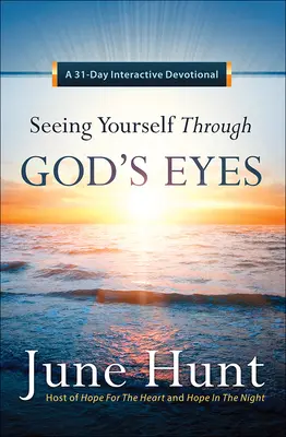 Văzându-te pe tine însuți prin ochii lui Dumnezeu: Un devoțional interactiv de 31 de zile - Seeing Yourself Through God's Eyes: A 31-Day Interactive Devotional