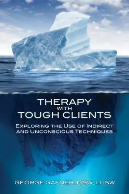 Terapia cu clienți dificili: Explorarea utilizării tehnicilor indirecte și inconștiente - Therapy with Tough Clients: Exploring the Use of Indirect and Unconscious Techniques