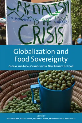 Globalizare și suveranitate alimentară: Schimbări globale și locale în noua politică a alimentației - Globalization and Food Sovereignty: Global and Local Change in the New Politics of Food