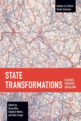 Transformările statului: Clase, strategie, socialism - State Transformations: Classes, Strategy, Socialism