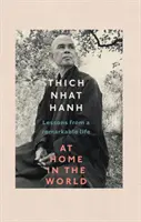 Acasă în lume - Lecții dintr-o viață remarcabilă - At Home In The World - Lessons from a remarkable life