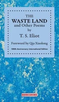THE WASTE LAND și alte poezii: 100th Anniversary International Edition - THE WASTE LAND and Other Poems: 100th Anniversary International Edition