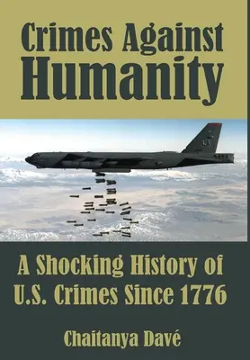 Crimele împotriva umanității: O istorie șocantă a crimelor comise de SUA începând din 1776 - Crimes Against Humanity: A Shocking History of U.S. Crimes Since 1776