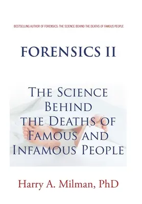 Criminalistică II: Știința din spatele deceselor unor persoane celebre și infame - Forensics II: The Science Behind the Deaths of Famous and Infamous People