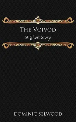 Voivodul: O poveste cu fantome - The Voivod: A Ghost Story