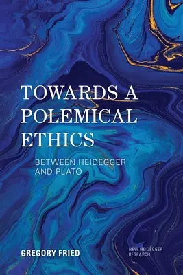 Către o etică polemică: Între Heidegger și Platon - Towards a Polemical Ethics: Between Heidegger and Plato