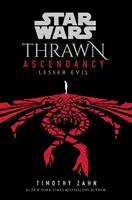 Star Wars: Thrawn Ascendancy: (Cartea 3: Lesser Evil) - Star Wars: Thrawn Ascendancy: (Book 3: Lesser Evil)