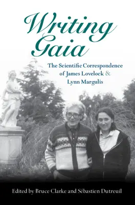 Writing Gaia: Corespondența științifică a lui James Lovelock și Lynn Margulis - Writing Gaia: The Scientific Correspondence of James Lovelock and Lynn Margulis