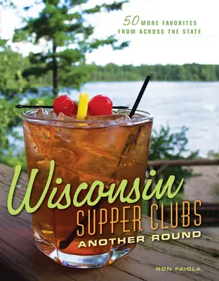Wisconsin Supper Clubs: Încă o rundă - Wisconsin Supper Clubs: Another Round