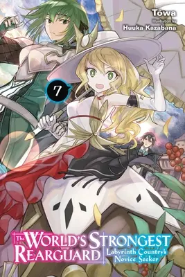 Cea mai puternică ariergardă din lume: Labyrinth Country's Novice Seeker, Vol. 7 (Light Novel) - The World's Strongest Rearguard: Labyrinth Country's Novice Seeker, Vol. 7 (Light Novel)