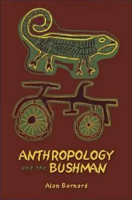 Antropologia și boșimanii - Anthropology and the Bushman