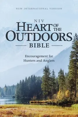 Niv, Biblia Heart of the Outdoors, broșată, Comfort Print: Încurajare pentru vânători și pescari - Niv, Heart of the Outdoors Bible, Paperback, Comfort Print: Encouragement for Hunters and Anglers