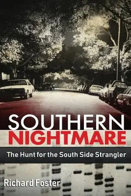 Coșmarul din sud: vânătoarea strangulatorului din South Side - Southern Nightmare: The Hunt for The South Side Strangler