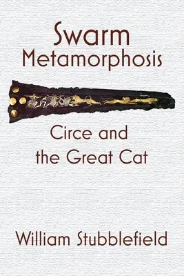 Metamorfoza roiurilor: Circe și pisica cea mare - Swarm Metamorphosis: Circe and the Great Cat