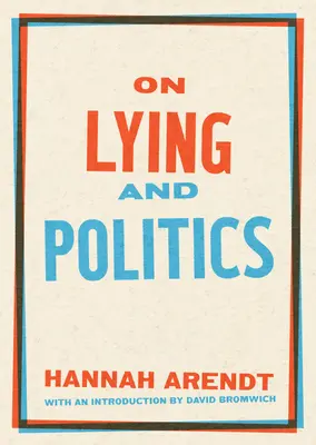Despre minciună și politică: O publicație specială a Bibliotecii Americii - On Lying and Politics: A Library of America Special Publication