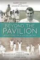 Dincolo de pavilion - Reflecții asupra unei vieți în cricket - Beyond The Pavilion - Reflections on a Life in Cricket