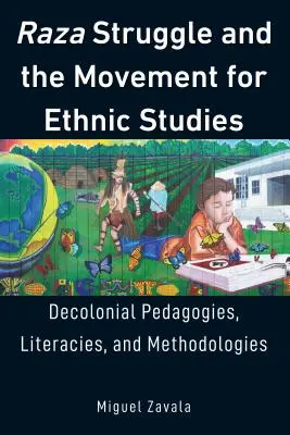 Lupta Raza și mișcarea pentru studii etnice: Pedagogii, literaturi și metodologii de tip decolonial - Raza Struggle and the Movement for Ethnic Studies: Decolonial Pedagogies, Literacies, and Methodologies