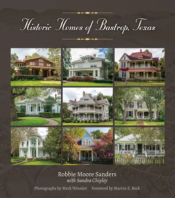 Case istorice din Bastrop, Texas: Volumul 23 - Historic Homes of Bastrop, Texas: Volume 23