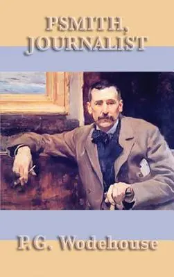 Psmith, jurnalistul - Psmith, Journalist