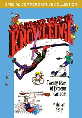 Calea Nealy a cunoașterii: Douăzeci de ani de desene animate extreme - The Nealy Way of Knowledge: Twenty Years of Extreme Cartoons