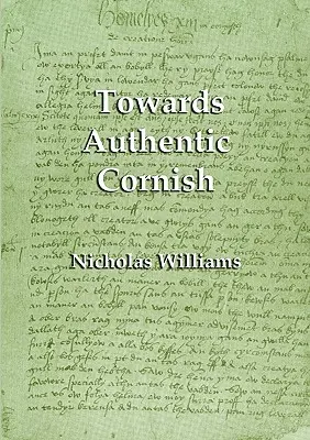 Către Cornish autentic - Towards Authentic Cornish