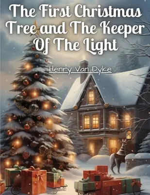 Primul Pom de Crăciun și Păstrătorul Luminii (The First Christmas Tree and The Keeper Of The Light) - The First Christmas Tree and The Keeper Of The Light
