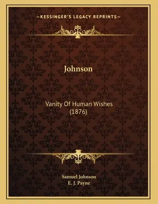 Johnson: Vanity Of Human Wishes (1876)