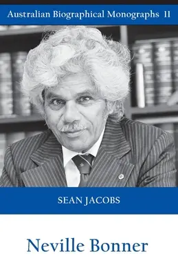 Neville Bonner (Monografii biografice australiene) - Neville Bonner (Australian Biographical Monographs)