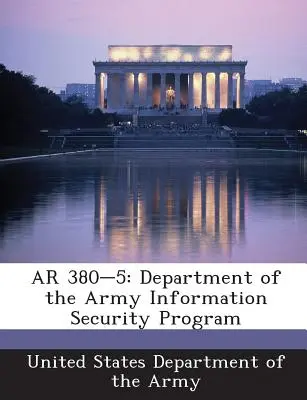 AR 380-5: Programul de securitate a informațiilor al Departamentului Armatei - AR 380-5: Department of the Army Information Security Program