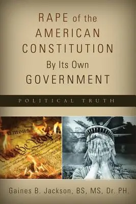 Violarea Constituției americane de către propriul său guvern - Rape of the American Constitution By Its Own Government
